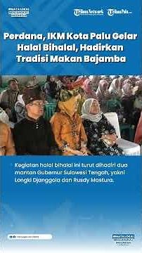 Perdana, IKM Kota Palu Gelar Halal Bihalal, Hadirkan Tradisi Makan Bajamba