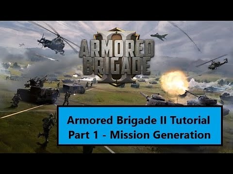 Armored Brigade II Tutorial // Part 1 - Mission and Campaign Generation