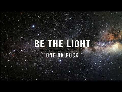 ONE OK ROCK - Be The Light (Lyrics)