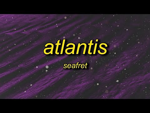 Seafret - Atlantis (Lyrics) | i feel it coming down she said in my heart and in my head