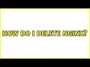 How do I delete nginx? (3 Solutions!!)