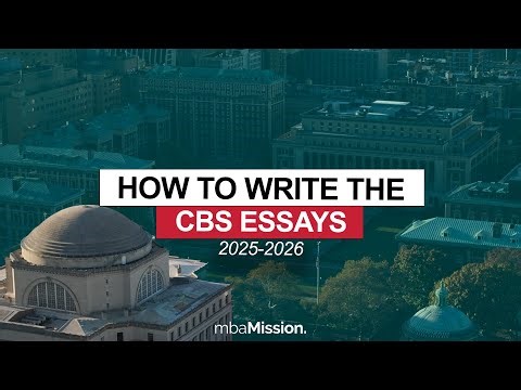 How to Write the Columbia Business School Application Essays (2025-2026)