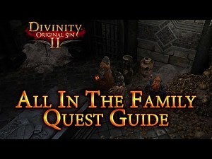 All In The Family / Powerful Awakening - Divinity Original Sin 2 Quest Guide