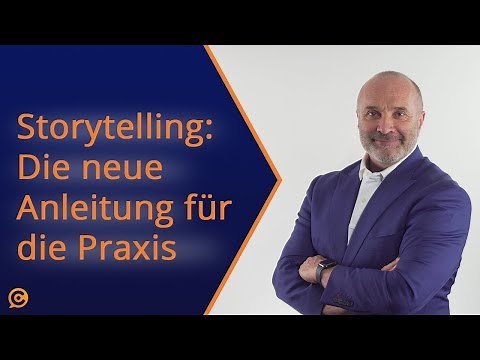 Wie geht Storytelling? Anleitung für die Praxis im Marketing mit Storytelling