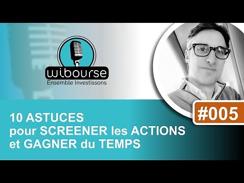 10 ASTUCES pour SCREENER les ACTIONS de bourse et gagner du temps