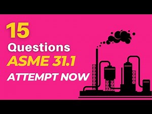ASME 31.1 Code: Multiple-Choice Questions and Answers for Power Piping