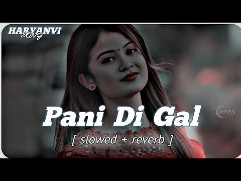 Pani di gal || lofi song || Punjabi song × slowed reverb × Maninder Buttar topgaming2Jasmin Bhasin