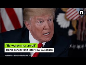 "Es waren nur zwei!" Trump schockt mit Interview-Aussagen