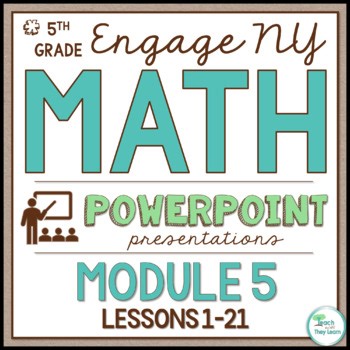Engage New York Math Math PowerPoint Presentations 5th Grade Module 5