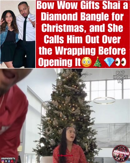 Bow Wow Gifts 14 Year old daughter Shai a Diamond Bangle for Christmas, and She Calls Him Out Over the Wrapping Before Opening It 😅🎁🎄