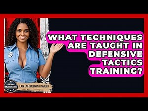 What Techniques Are Taught In Defensive Tactics Training? - Law Enforcement Insider