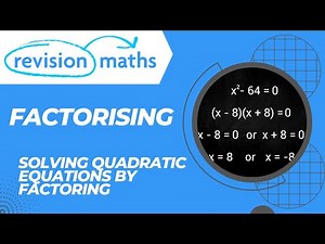 Solving Quadratic Equations by Factoring