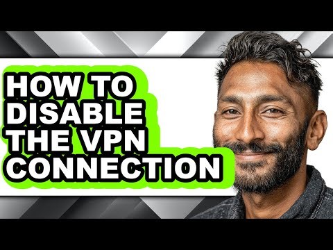 How to Disable the Vpn Connection - Step by Step