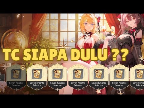 REKOMENDASI SELECTOR SEVEN KNIGHT EVENT CHECK IN SEVEN KNIGHT REBIRT