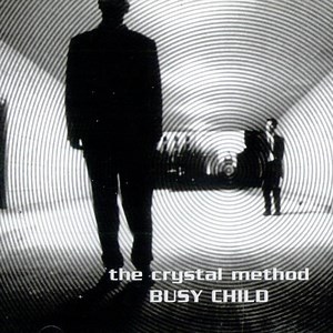 The Crystal Method - Busy Child