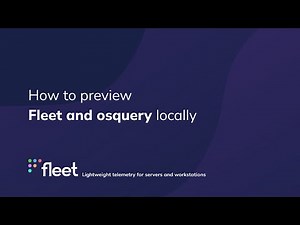 How to preview Fleet and osquery