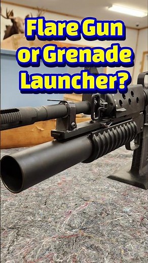 Flare gun vs Grenade launchers. This is a 37mm Flare Launcher.