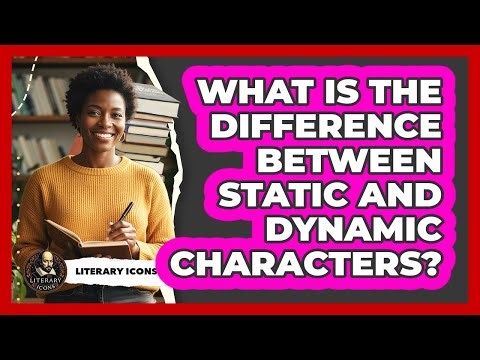 What Is The Difference Between Static And Dynamic Characters?