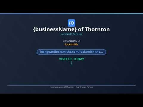 {businessName} of Thornton | locksmith