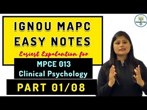 MPCE 013 Part 01 Easy Notes Explanation Clinical Psychology