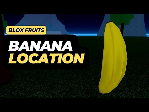Where to Find Banana (Location) in Blox Fruits