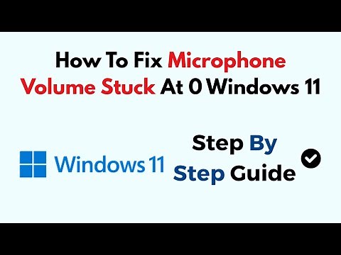How To Fix Microphone Volume Stuck At 0 Windows 11