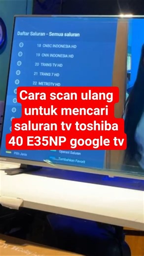 Cara scan ulang untuk mencari saluran tv toshiba 40 E35NP google tv #smarttv