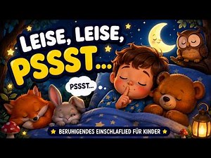 Leise, leise, Pssst… 🌙🤫 | Beruhigendes Einschlaflied für Kinder