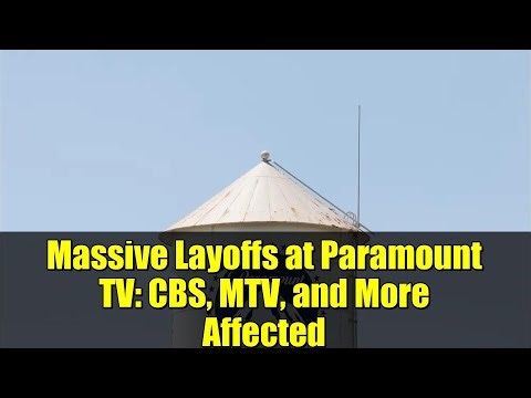 Massive Layoffs at Paramount TV: CBS, MTV, and More Affected
