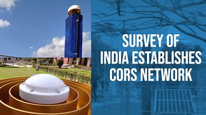 Survey of India establishes #CORS network. #NRTK #GPS #GNSS #Positioning #GCP #Cadastral #Surveying #Navigation | Geospatial World