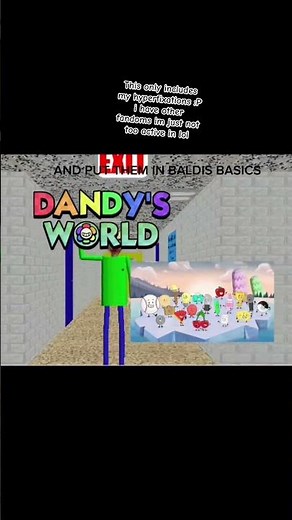 being multifandom be like #multifandom #crossover #meme #ibispaintx #bfdi #baldi #dandysworld #ii