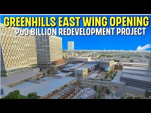 Greenhills 60 Billion Redevelopment East Wing Mall Extension Open na