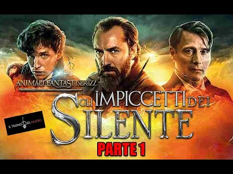 RIASSUNTO ACCURATISSIMO ANIMALI FANTASTISBRIZZ GLI IMPICCETTI DEI SILENTE - PARTE 1