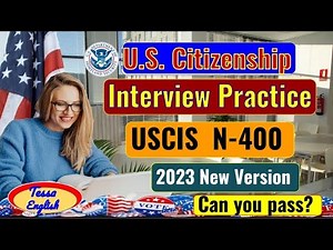 2023 US Citizenship Interview and Test/ N-400 / Naturalization Interview/N-400 interview practice