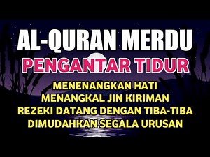 Bacaan Al Quran Merdu Pengantar Tidur, Penenang Hati & Pikiran