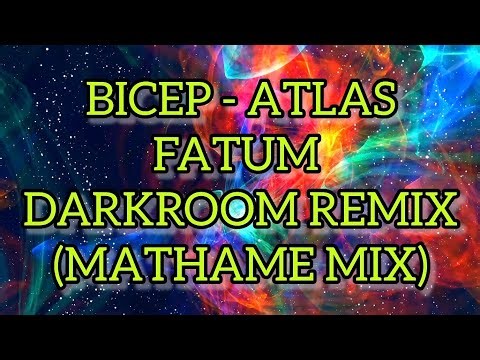Bicep - Atlas Fatum Darkroom Remix (Mathame Edit)