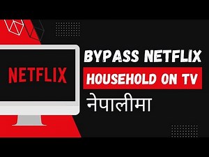 How to Bypass Netflix Household on TV - नेपाली