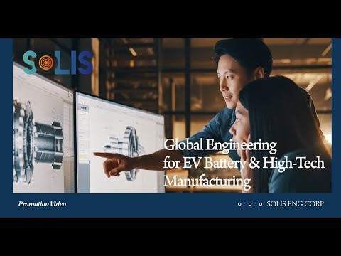 Solis ENG CORP — Global Engineering for EV Battery & High-Tech Manufacturing