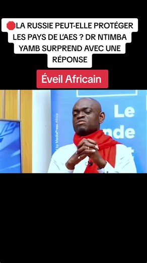 🛑LA RUSSIE PEUT-ELLE PROTÉGER LES PAYS DE L’AES ? DR NTIMBA YAMB SURPREND AVEC UNE RÉPONSE #yamb #aes #burkinafaso #malitiktok🇲🇱 #niger