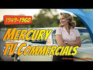AMAZING MERCURY TV COMMERCIALS 1949 TO 1960 + LINCOLN COSMOPOLITAN