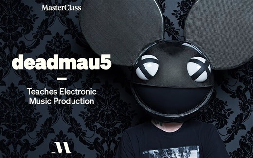 【中英双字幕】死老鼠 Deadmau5 的电音大师课 | Masterclass 官方预告片