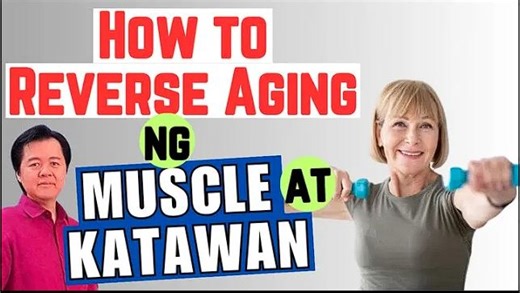 7.1K views · 548 reactions | How to Reverse Aging ng Muscle at Katawan. By Doc Willie Ong (Internist and Cardiologist) | Doctor Willie Ong | Facebook