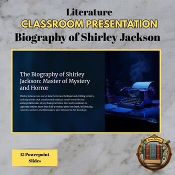 The Biography of SHIRLEY JACKSON  * ELA Literature Powerpoint Presentation