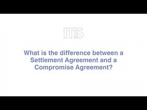 What is the difference between a Settlement Agreement and a Compromise Agreement?