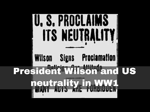 4th August 1914: Woodrow Wilson proclaims US neutrality in the First World War