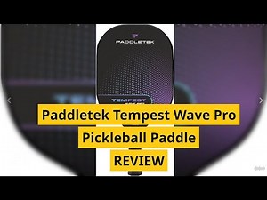 Paddletek Tempest Wave Pro Review: Control and Power, Pain-Free
