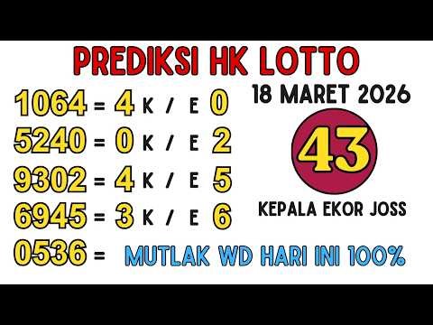 PREDIKSI HK LOTTO HARI INI 18 MARET 2026 | HK LOTTO MLM INI | ANGKA JITU HK | BOCORAN HK MLM INI
