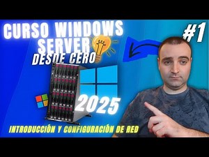 Windows server 2025 - Introducción y configuración de red básica(vídeo 1)
