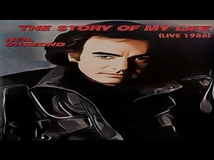 Neil Diamond - The Story Of My Life (Live at the Greek Theatre 1986)