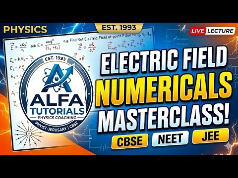 Electrostatics 07 : Electric Field Numericals | Best Problems for JEE Mains & NEET Physics